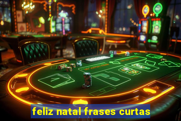 feliz natal frases curtas